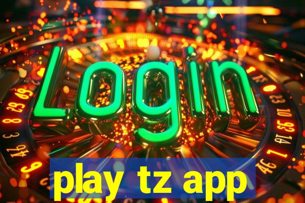 play tz app